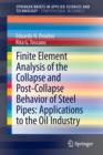 Finite Element Analysis of the Collapse and Post-Collapse Behavior of Steel Pipes: Applications to the Oil Industry - Book