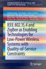 IEEE 802.15.4 and ZigBee as Enabling Technologies for Low-Power Wireless Systems with Quality-of-Service Constraints - Book