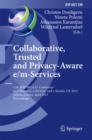 Collaborative, Trusted and Privacy-Aware e/m-Services : 12th IFIP WG 6.11 Conference on e-Business, e-Services, and e-Society, I3E 2013, Athens, Greece, April 25-26, 2013, Proceedings - eBook