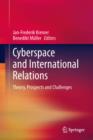 Cyberspace and International Relations : Theory, Prospects and Challenges - eBook