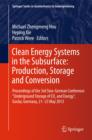 Clean Energy Systems in the Subsur-face: Production, Storage and Con-version : Proceedings of the 3rd Sino-German Conference "Underground Storage of CO2 and Energy", Goslar, Germany, 21-23 May 2013 - Book