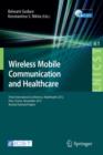 Wireless Mobile Communication and Healthcare : Third International Conference, MobiHealth 2012, Paris, France, November 21-23, 2012, Revised Selected Papers - Book