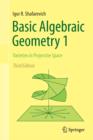 Basic Algebraic Geometry 1 : Varieties in Projective Space - eBook