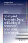 Bio-inspired Asymmetric Design and Building of Biomimetic Smart Single Nanochannels - Book