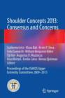 Shoulder Concepts 2013: Consensus and Concerns : Proceedings of the ISAKOS Upper Extremity Committees 2009-2013 - Book