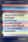 Study on Heterotrophic-Autotrophic Denitrification Permeable Reactive Barriers (HAD PRBs) for In Situ Groundwater Remediation - eBook