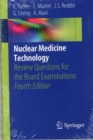 Nuclear Medicine Technology : Review Questions for the Board Examinations - Book