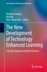 The New Development of Technology Enhanced Learning : Concept, Research and Best Practices - Book