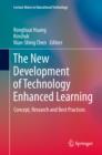 The New Development of Technology Enhanced Learning : Concept, Research and Best Practices - eBook