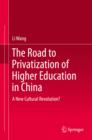 The Road to Privatization of Higher Education in China : A New Cultural Revolution? - eBook