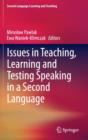 Issues in Teaching, Learning and Testing Speaking in a Second Language - Book