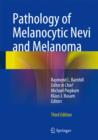 Pathology of Melanocytic Nevi and Melanoma - Book