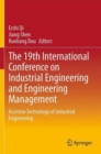 The 19th International Conference on Industrial Engineering and Engineering Management : Assistive Technology of Industrial Engineering - Book
