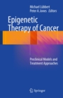 Epigenetic Therapy of Cancer : Preclinical Models and Treatment Approaches - eBook