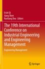 The 19th International Conference on Industrial Engineering and Engineering Management : Engineering Management - Book