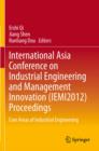 International Asia Conference on Industrial Engineering and Management Innovation (IEMI2012) Proceedings : Core Areas of Industrial Engineering - Book