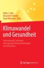 Klimawandel und Gesundheit : Internationale, nationale und regionale Herausforderungen und Antworten - Book