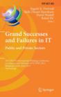 Grand Successes and Failures in IT: Public and Private Sectors : IFIP WG 8.6 International Conference on Transfer and Diffusion of it, TDIT 2013, Bangalore, India, June 27-29, 2013, Proceedings - Book