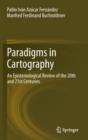 Paradigms in Cartography : An Epistemological Review of the 20th and 21st Centuries - Book