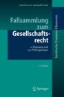 Fallsammlung Zum Gesellschaftsrecht : 11 Klausuren Und 340 Prufungsfragen - Book