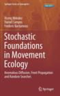 Stochastic Foundations in Movement Ecology : Anomalous Diffusion, Front Propagation and Random Searches - Book