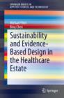 Sustainability and Evidence-Based Design in the Healthcare Estate - eBook