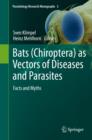 Bats (Chiroptera) as Vectors of Diseases and Parasites : Facts and Myths - eBook