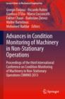 Advances in Condition Monitoring of Machinery in Non-Stationary Operations : Proceedings of the third International Conference on Condition Monitoring of Machinery in Non-Stationary Operations CMMNO 2 - Book