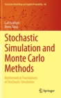 Stochastic Simulation and Monte Carlo Methods : Mathematical Foundations of Stochastic Simulation - Book