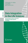Data Integration in the Life Sciences : 9th International Conference, DILS 2013, Montreal, Canada, July 11-12, 2013, Proceedings - Book
