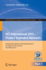 HCI International 2013 - Posters' Extended Abstracts : International Conference, HCI International 2013, Las Vegas, NV, USA, July 21-26, 2013,        Proceedings, Part I - eBook