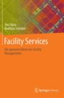 Facility Services : Die Operative Ebene Des Facility Managements - Book