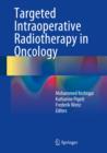 Targeted Intraoperative Radiotherapy in Oncology - eBook