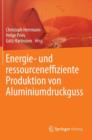 Energie- Und Ressourceneffiziente Produktion Von Aluminiumdruckguss - Book