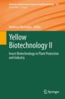 Yellow Biotechnology II : Insect Biotechnology in Plant Protection and Industry - Book