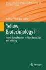 Yellow Biotechnology II : Insect Biotechnology in Plant Protection and Industry - eBook