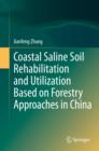 Coastal Saline Soil Rehabilitation and Utilization Based on Forestry Approaches in China - eBook