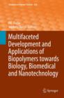 Multifaceted Development and Application of Biopolymers for Biology, Biomedicine and Nanotechnology - Book