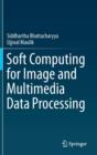 Soft Computing for Image and Multimedia Data Processing - Book