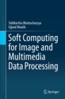 Soft Computing for Image and Multimedia Data Processing - eBook