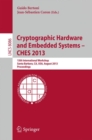 Cryptographic Hardware and Embedded Systems -- CHES 2013 : 15th International Workshop, Santa Barbara, CA, USA, August 20-23, 2013, Proceedings - eBook