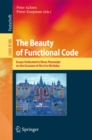 The Beauty of Functional Code : Essays Dedicated to Rinus Plasmeijer on the Occasion of His 61st Birthday - eBook