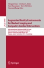 Augmented Reality Environments for Medical Imaging and Computer-Assisted Interventions : International Workshops - eBook