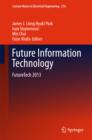 Future Information Technology : FutureTech 2013 - eBook