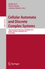 Cellular Automata and Discrete Complex Systems : 19th International Workshop, AUTOMATA 2013, Gieen, Germany, September 14-19, 2013, Proceedings - eBook