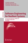 Software Engineering for Resilient Systems : 5th International Workshop, SERENE 2013, Kiev, Ukraine, October 3-4, 2013, Proceedings - eBook