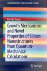 Growth Mechanisms and Novel Properties of Silicon Nanostructures from Quantum-Mechanical Calculations - Book