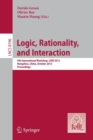 Logic, Rationality, and Interaction : 4th International Workshop, LORI 2013, Hangzhou, China, October 9-12, 2013, Proceedings - Book