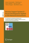 Decision Support Systems II - Recent Developments Applied to DSS Network Environments : Euro Working Group Workshop, EWG-DSS 2012, Liverpool, UK, April 12-13, 2012, and Vilnius, Lithuania, July 8-11, - Book