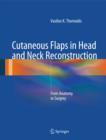 Cutaneous Flaps in Head and Neck Reconstruction : From Anatomy to Surgery - Book